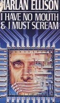 "I Have No Mouth, and I Must Scream"