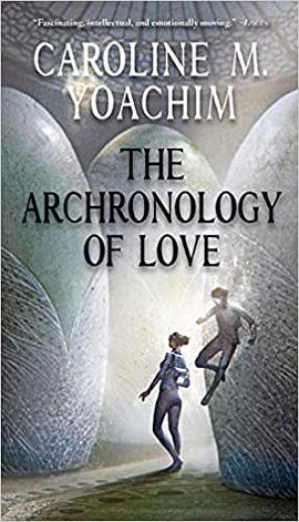 "The Archronology of Love"