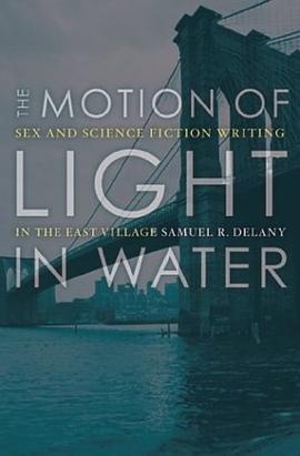 The Motion of Light in Water: Sex and Science Fiction Writing in the East Village 1957-1965